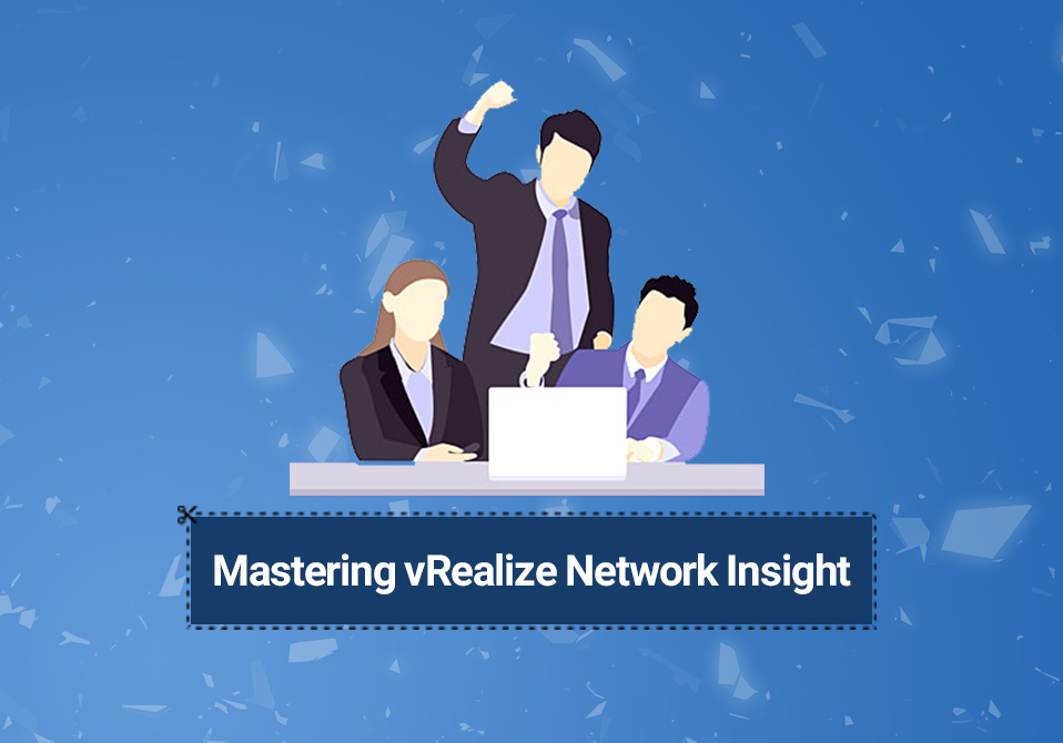 Mastering vRealize Network Insight